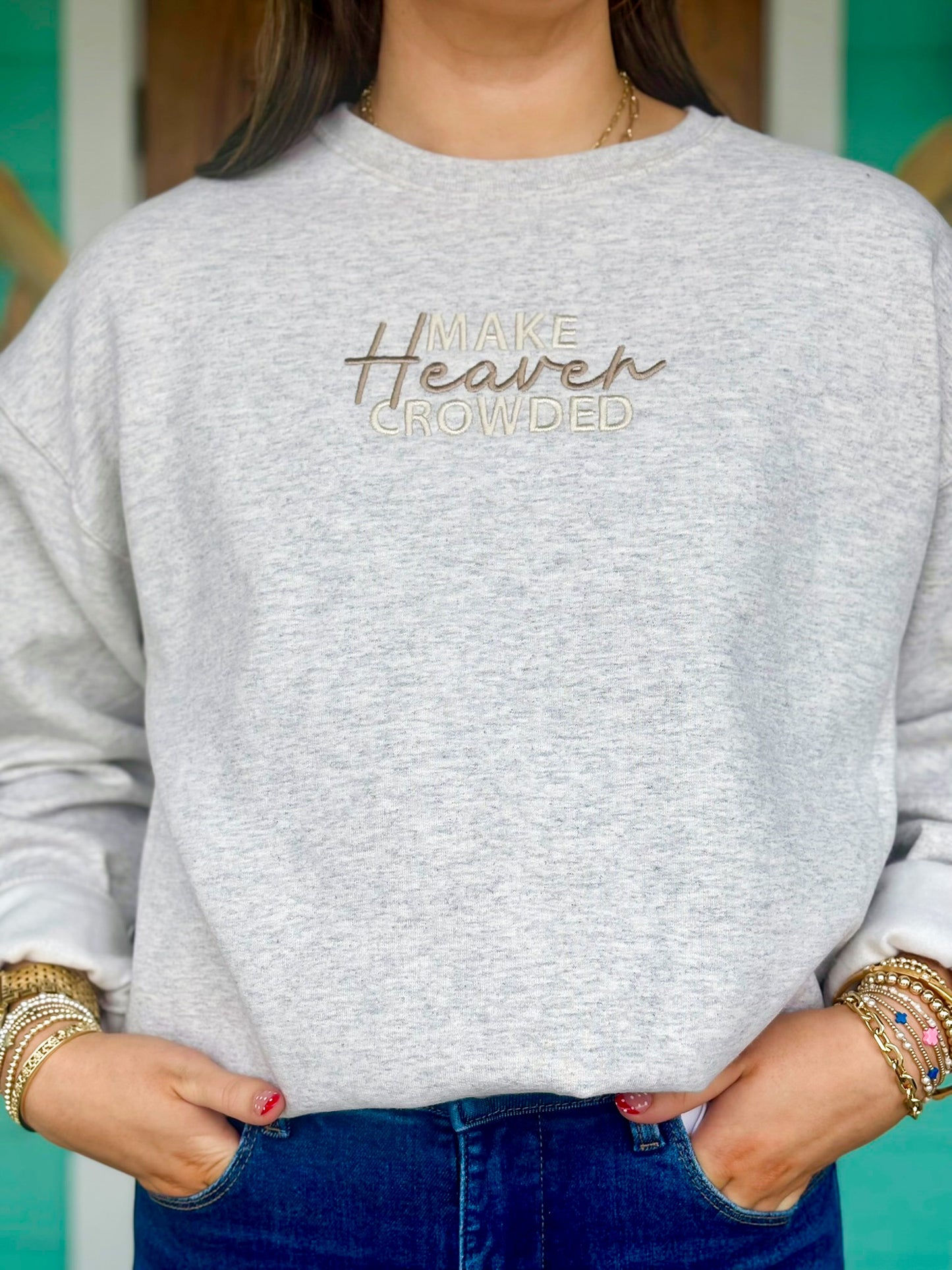 Make Heaven Crowded Oatmeal Sweatshirt
