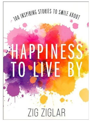 Happiness To Live By - 100 Inspiring Stories to Smile About