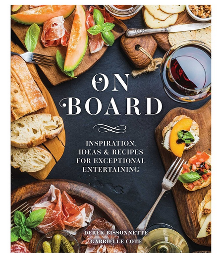 On Board - Inspiration, Ideas, & Recipes for Exceptional Entertaining